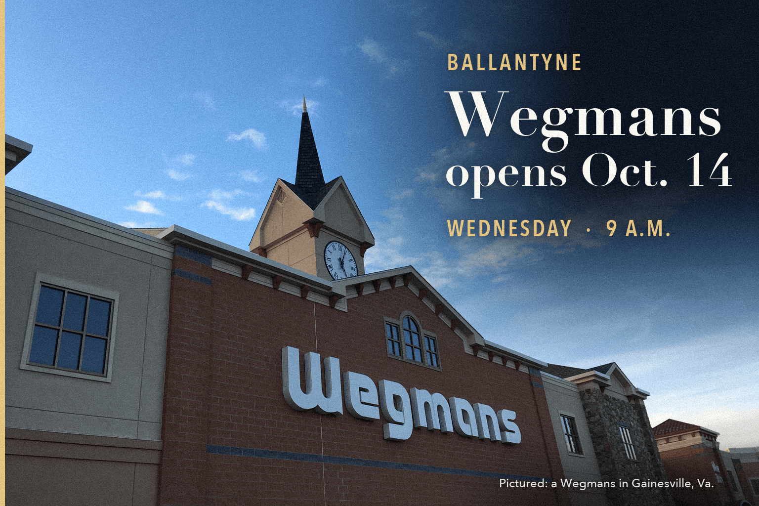 A Wegmans storefront with a clock tower in Gainesville, Virginia, under the words Wegmans opens Oct. 14, Wednesday, 9 a.m.