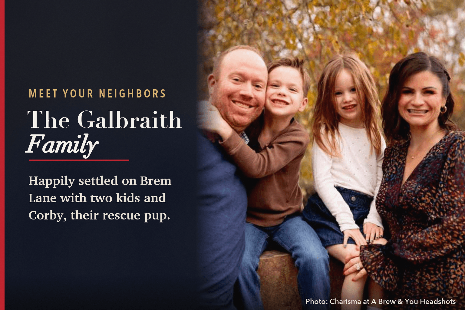 Card: Brian and Katie Galbraith with their son and daughter sitting on a stone wall under autumn leaves, beside the words Meet Your Neighbors, The Galbraith Family, Happily settled on Brem Lane with two kids and Corby, their rescue pup.