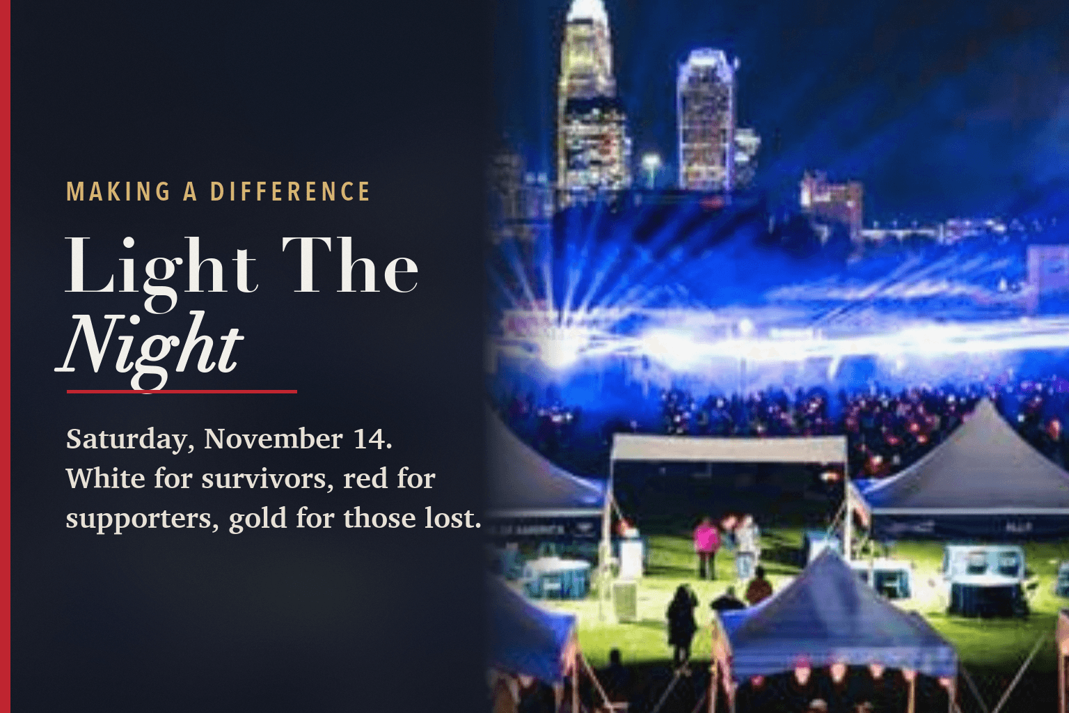 Card: the Charlotte skyline at night behind a park lit with stage lights and event tents, beside the words Making a Difference, Light The Night, Saturday, November 14. White for survivors, red for supporters, gold for those lost.